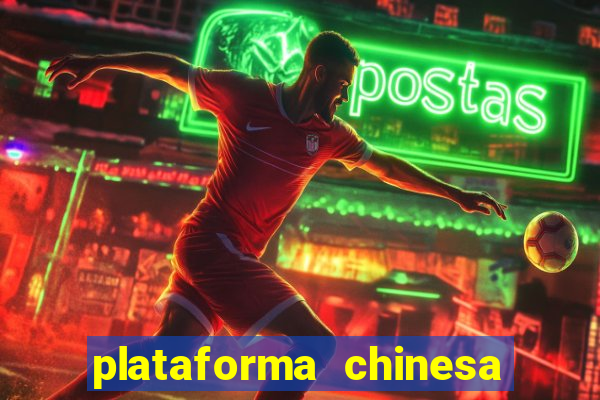 plataforma chinesa de jogos de cassino